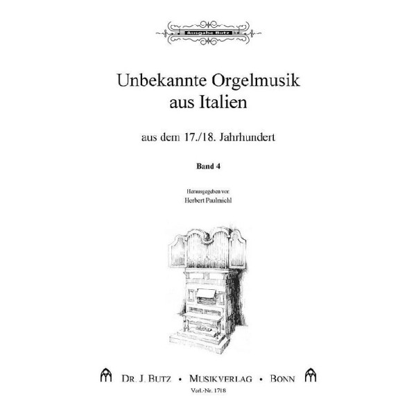 Unbekannte Orgelmusik aus Italien aus dem 17./18. Jahrhundert Band 4