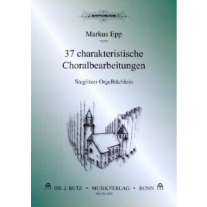 37 charakteristische Choralbearbeitungen