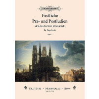 Festliche Prä- und Postludien der deutschen Romantik Band 2