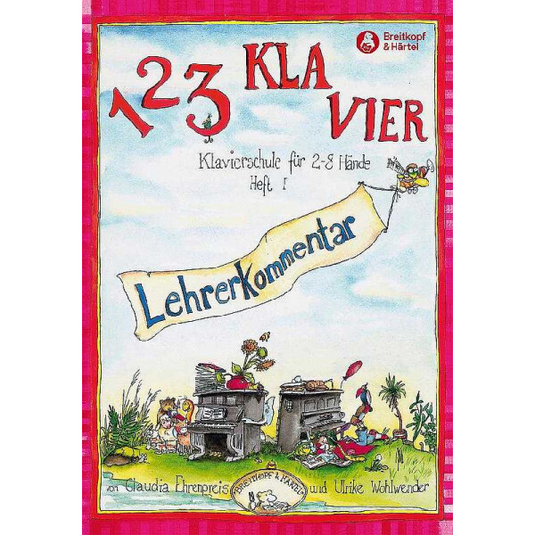 1 2 3 Klavier Lehrerkommentar zur Klavierschule für 2-8 Hände Band 1