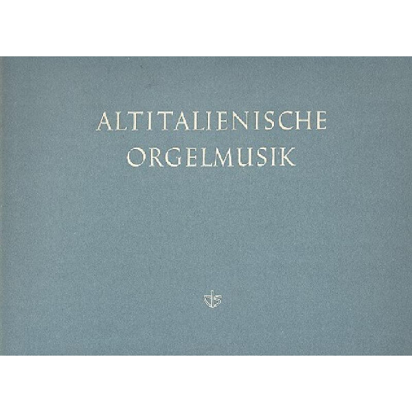 Altitalienische Orgelmusik