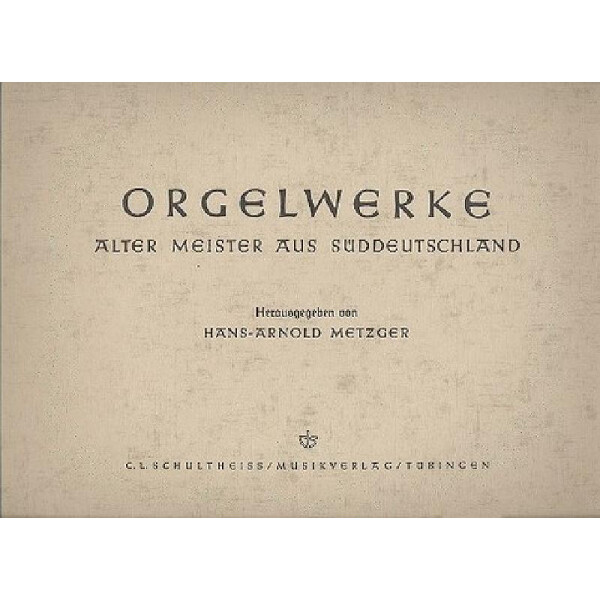 Orgelwerke Alter Meister aus Süddeutschland