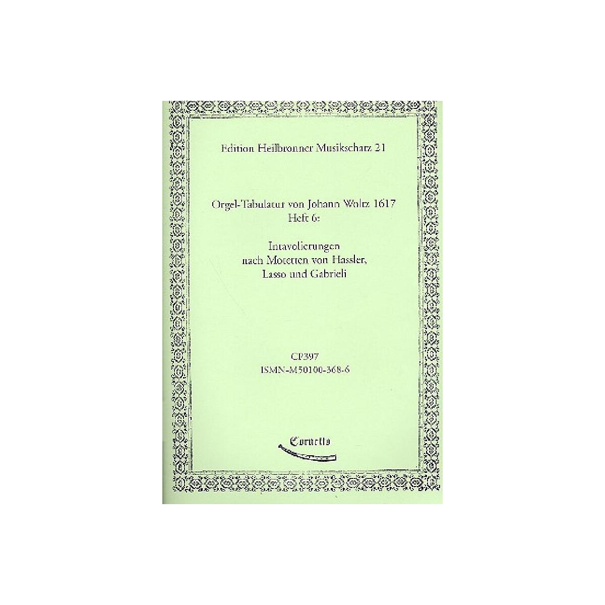 Orgel-Tabulatur von Johann Woltz Band 6