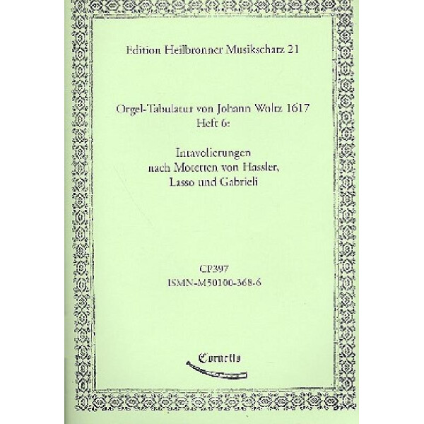 Orgel-Tabulatur von Johann Woltz Band 6