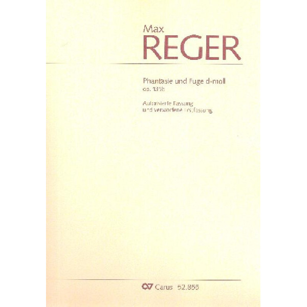 Phantasie und Fuge d-Moll op.135b (mit verworfener Erstfassung)