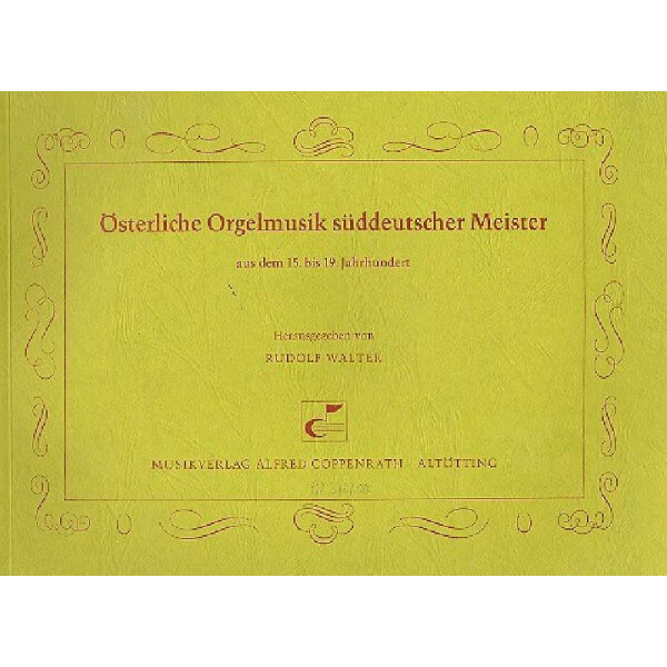 Österliche Orgelmusik süddeutscher Meister aus dem 15. und 16.