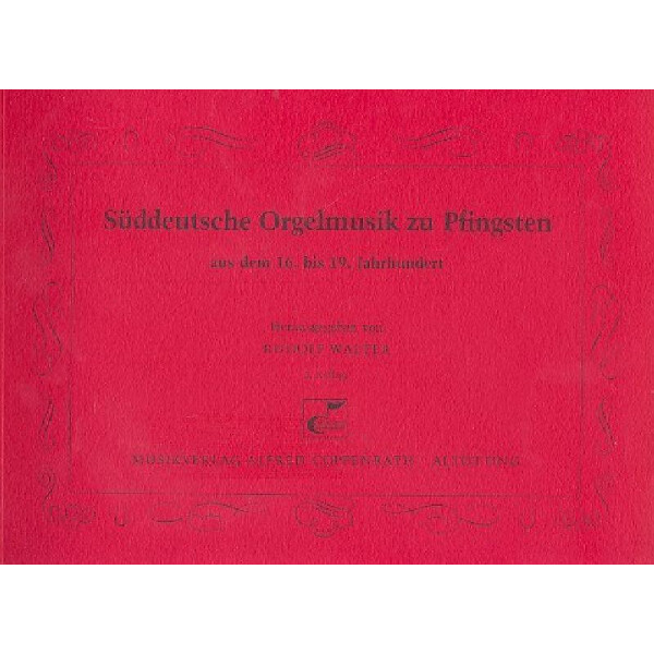 Süddeutsche Orgelmusik zu Pfingsten aus dem 16. bis 19. Jahrhundert