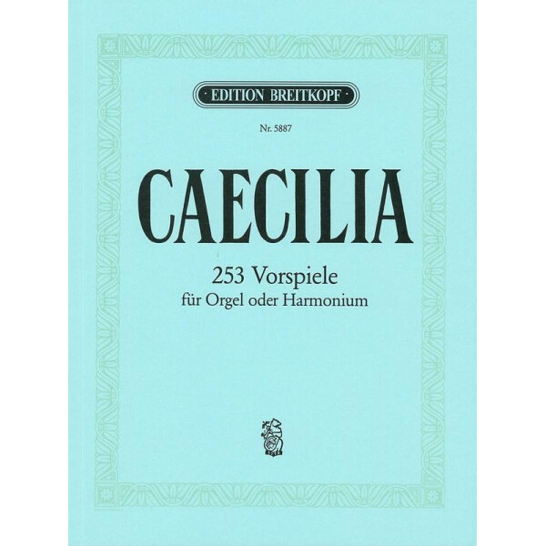 Cäcilia op.54 253 Choralvorspiele aus alter und neuer Zeit
