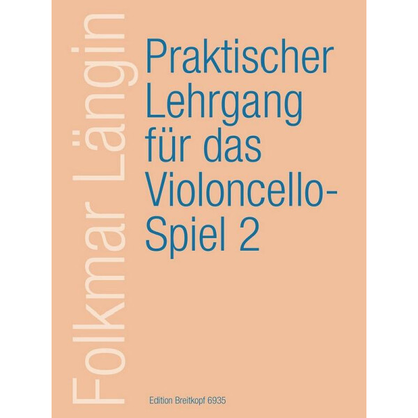 Praktischer Lehrgang für das Violoncello-Spiel Band 2