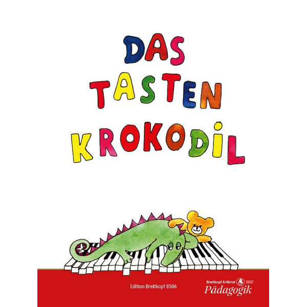 Das Tastenkrokodil - Leichte Klavierstücke für Kinder
