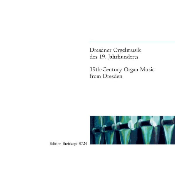 Dresdner Orgelmusik des 19. Jahrhunderts