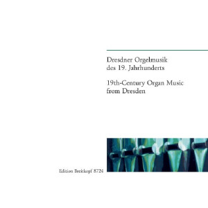 Dresdner Orgelmusik des 19. Jahrhunderts