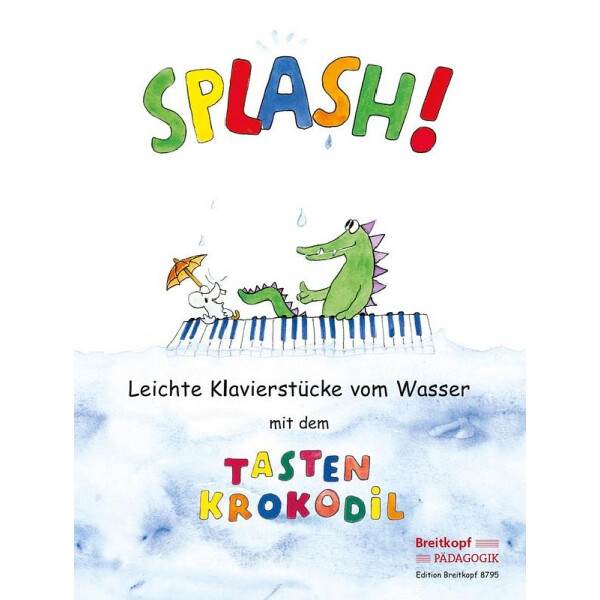 Splash - Leichte Klavierstücke vom Wasser  mit dem Tastenkrokodil