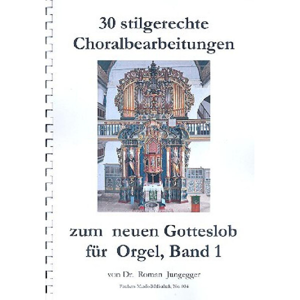 30 stilgerechte Choralbearbeitungen zum neuen Gotteslob Band 1