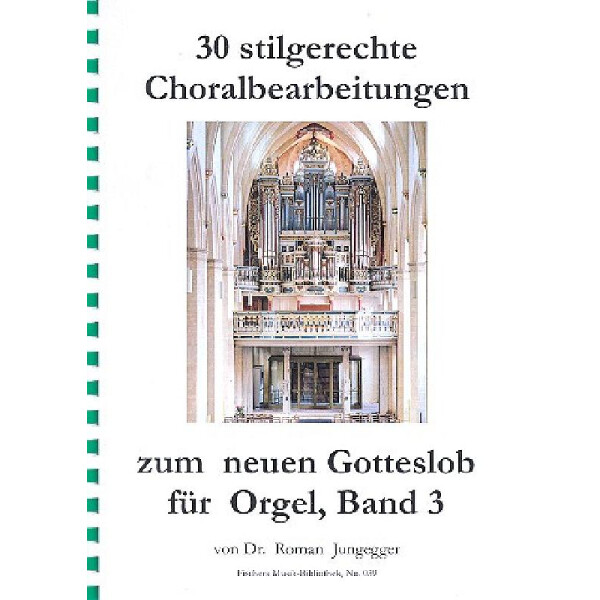 30 stilgerechte Choralbearbeitungen