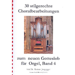 30 stilgerechte Choralbearbeitungen zum Gotteslob Band 4