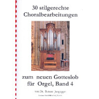 30 stilgerechte Choralbearbeitungen zum Gotteslob Band 4