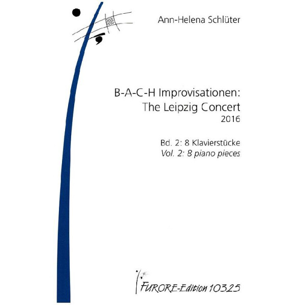 B-A-C-H Improvisationen: The Leipzig Concert 2016 Band 2: 8 Klavierstücke