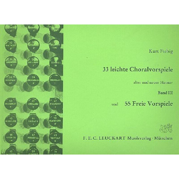 33 leichte Choralvorspiele und 55 freie Vorspiele alter und neuer Meister