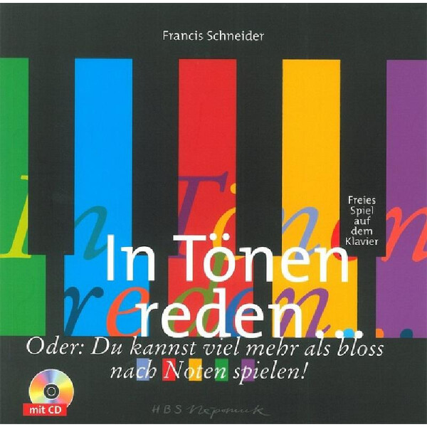 In Tönen reden  oder  Du kannst viel mehr als bloß nach Noten spielen (+CD)