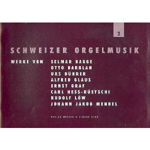 Schweizer Orgelmusik Band 2
