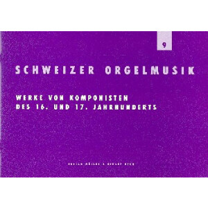 Schweizer Orgelmusik Band 9
