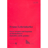 Kurze Vorspiele und Orgelsätze zu Kirchenliedern
