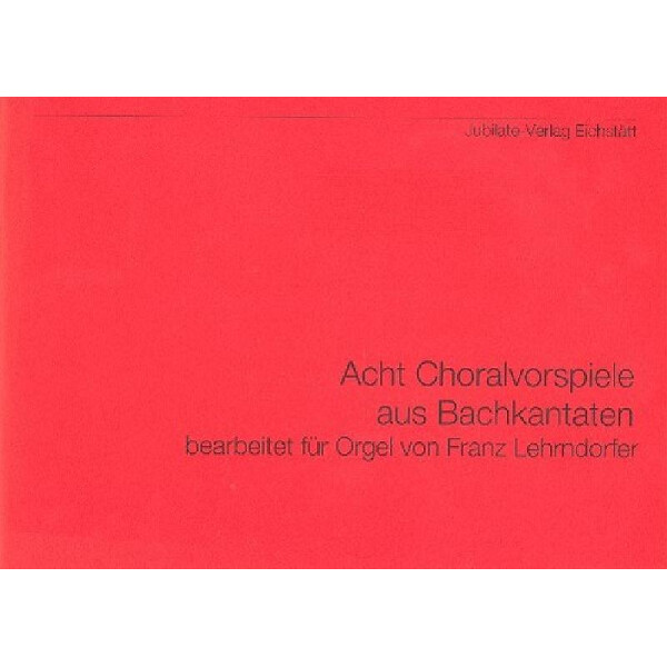8 Choralvorspiele aus Bach-Kantaten