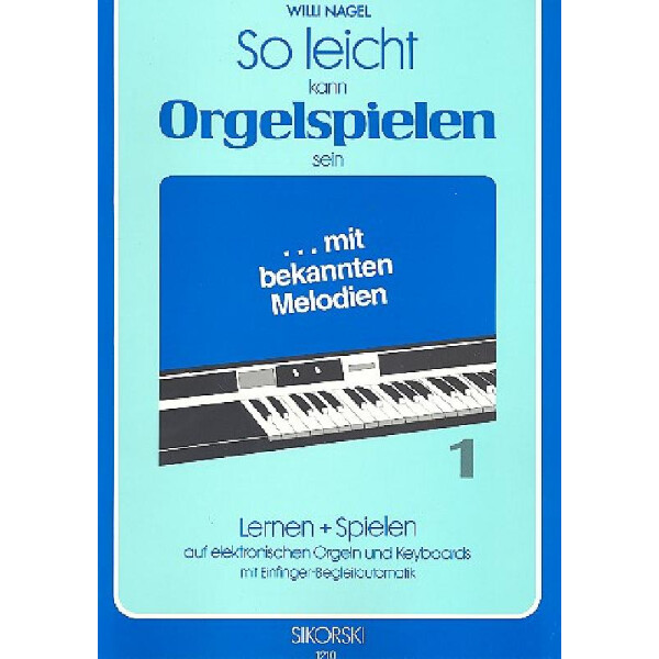 So leicht kann Orgelspielen sein Band 1