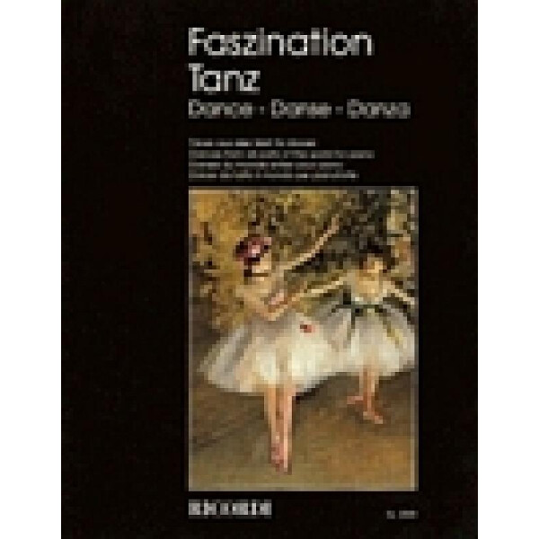 Faszination Tanz Tänze aus aller Welt