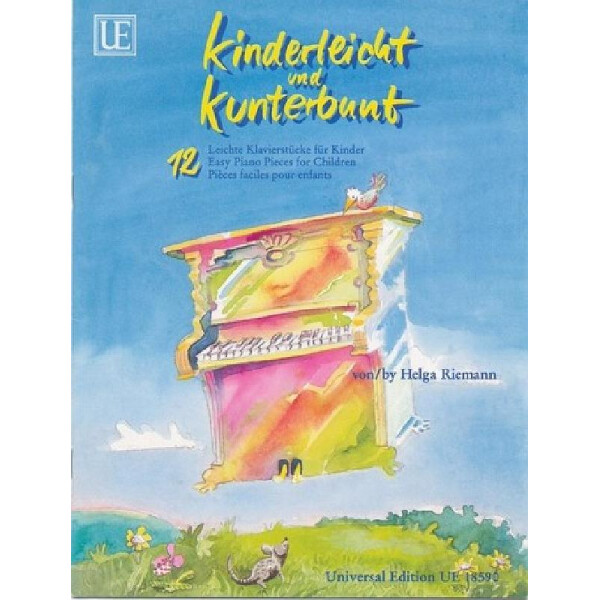 Kinderleicht und kunterbunt 12 leichte Klavierstücke für Kinder