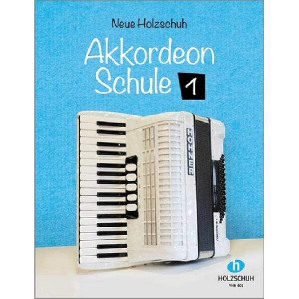 Neue Holzschuh Akkordeonschule Band 1