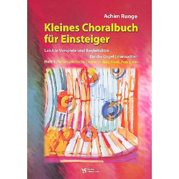 Kleines Choralbuch für Einsteiger Band 1 - Neue geistliche Lieder in