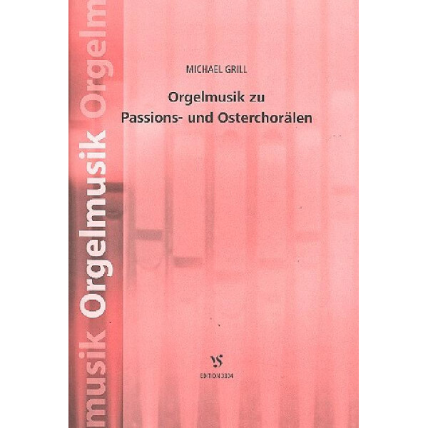 Orgelmusik zu Passions und Osterchorälen