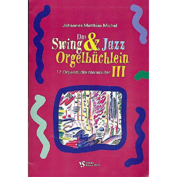 Das Swing- und Jazz-Orgelbüchlein Band 3
