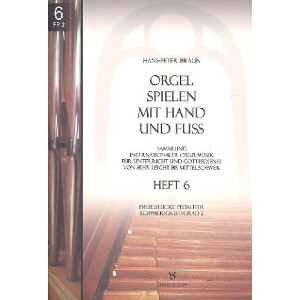 Orgel spielen mit Hand und Fuß Band 6