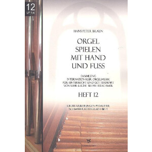 Orgel spielen mit Hand und Fuß Band 12