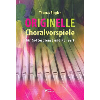 Originelle Choralvorspiele für Gottesdienst und Konzert