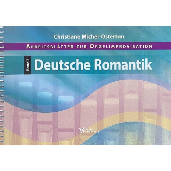 Arbeitsblätter zur Orgelimprovisation Band 3 Deutsche Romantik