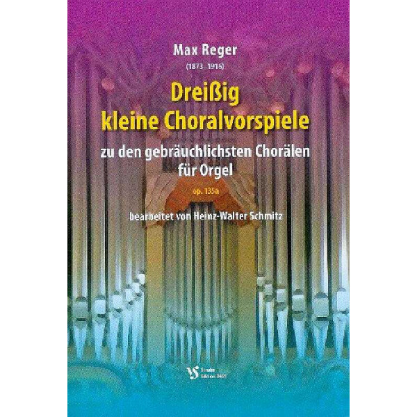 30 kleine Choralvorspiele zu den gebräuchlichsten Chorälen op.135a