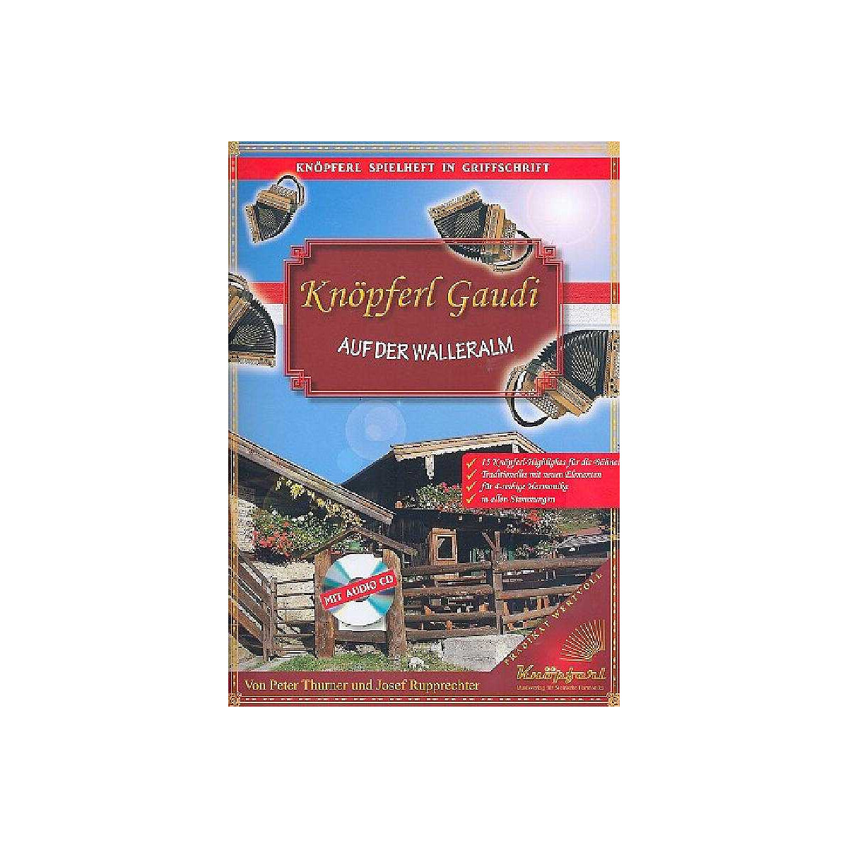 Knöpferl-Gaudi auf der Walleralm (+CD)