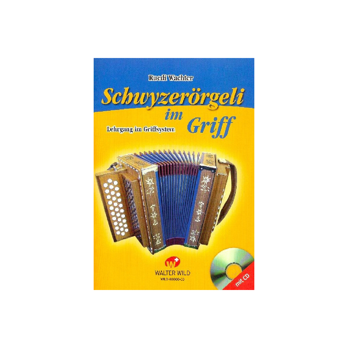 Schwyzerörgeli im Griff (+CD)