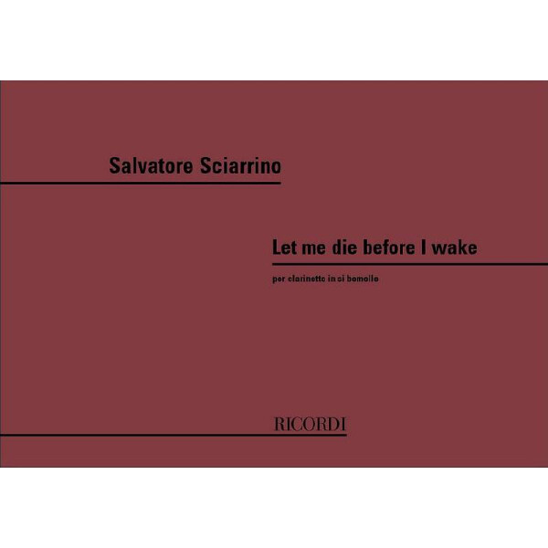Let me die before I wake for clarinet