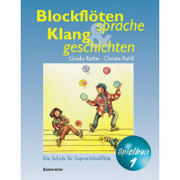 Blockflötensprache und Klanggeschichten Spielbuch 1