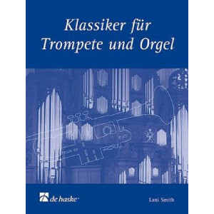 Klassiker f&uuml;r Trompete und Orgel
