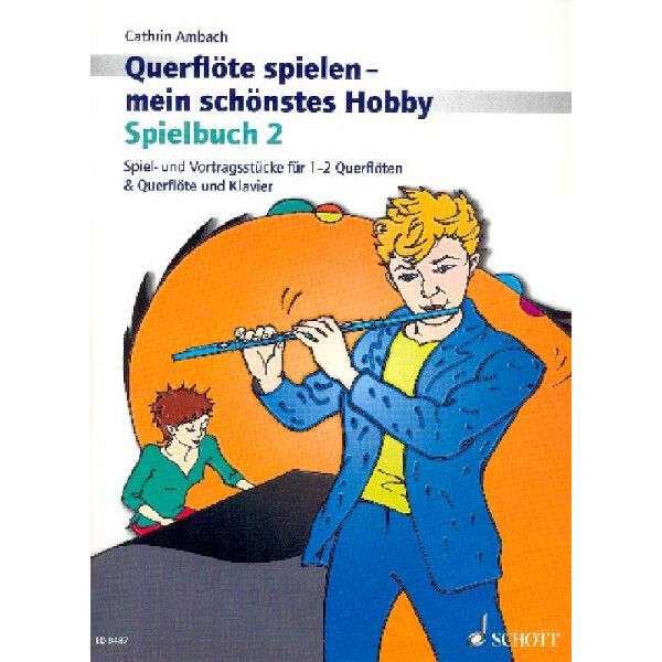 Querflöte spielen mein schönstes Hobby Spielbuch Band 2