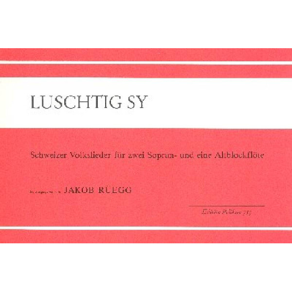 Luschtig sy Schweizer Volkslieder