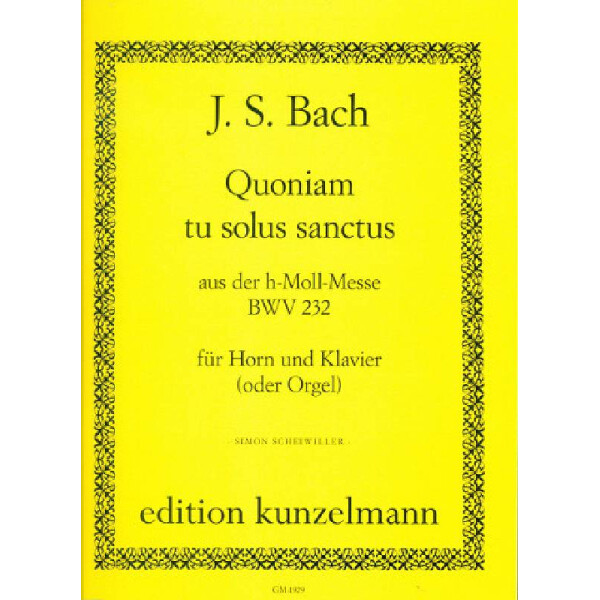 Quoniam tu solus sanctus aus Messe h-Moll BWV232