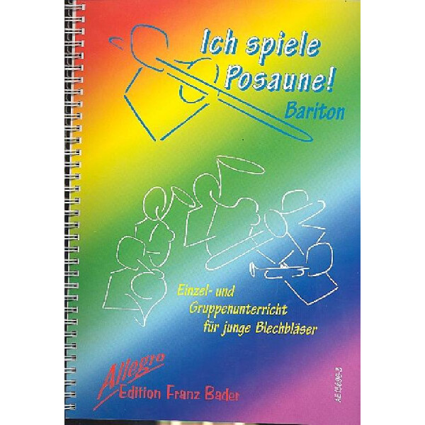Ich spiele Posaune Schule für