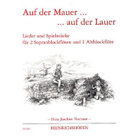 Auf der Mauer auf der Lauer Lieder und Spielstücke